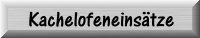 Kachelofeneins�tze